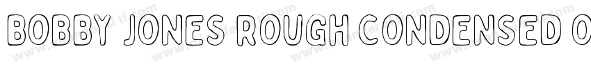 Bobby Jones Rough Condensed Outline字体转换